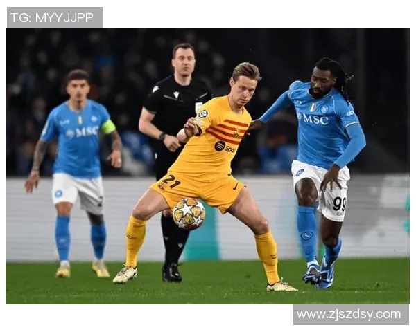 巴萨与那不勒斯上半场精彩对决回顾与分析